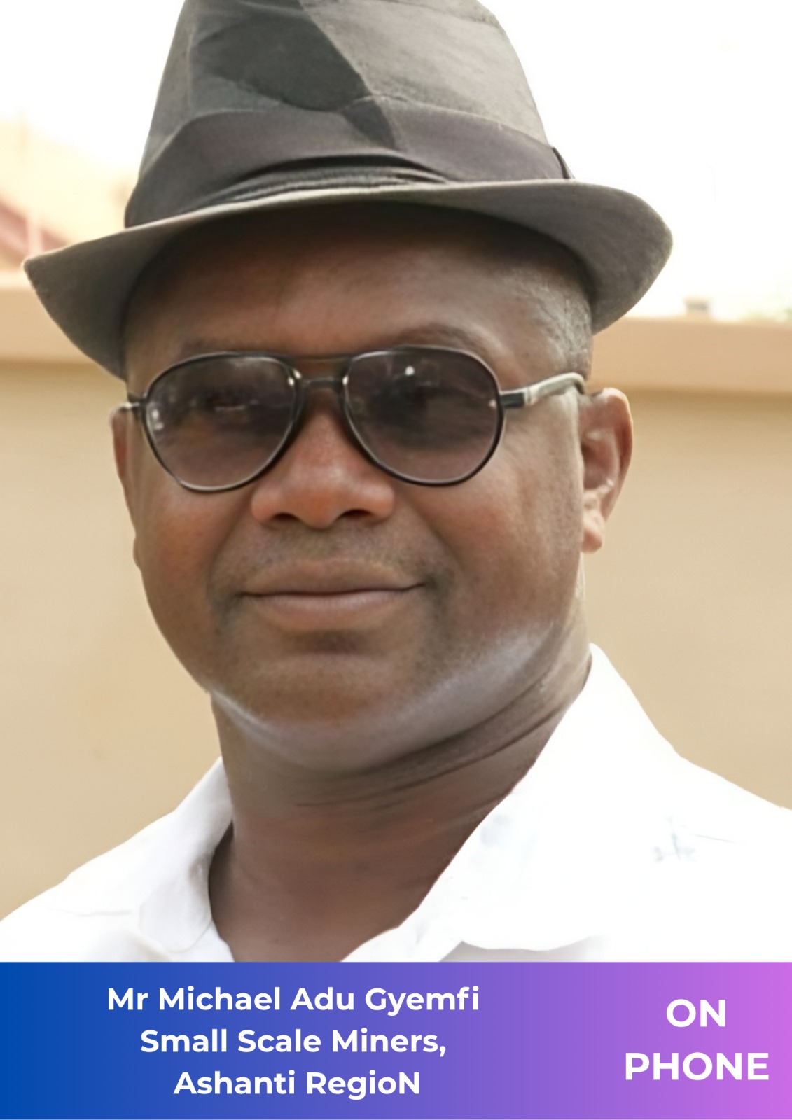 ADU-GYAMFI: ‘WE ARE ALL PART OF THE MINING SECTOR’ AS GALAMSEY DEBATE CONTINUES.